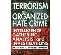 Terrorism and Organized Hate Crime: Intelligence Gathering, Analysis, and Investigations