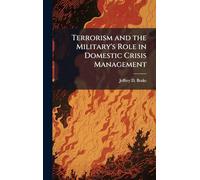 Terrorism and the Military's Role in Domestic Crisis Management