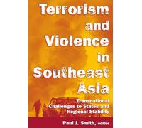Terrorism and Violence in Southeast Asia: Transnational Challenges to States and Regional Stability