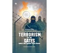 Terrorism at the Gates : India’s War Against Proxy Forces