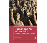 Terrorism, Civil War, and Revolution: Revolution and International Politics, 3rd Edition
