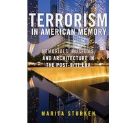Terrorism in American Memory: Memorials, Museums, and Architecture in the Post-9/11 Era
