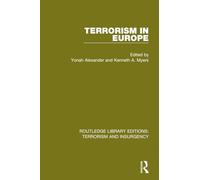 Terrorism in Europe (RLE: Terrorism & Insurgency) (Routledge Library Editions: Terrorism and Insurgency)