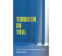Terrorism on Trial: Political Violence and Abolitionist Futures