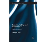 Terrorism, Talking and Transformation: A Critical Approach (Routledge Critical Terrorism Studies)