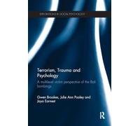 Terrorism, Trauma and Psychology: A multilevel victim perspective of the Bali bombings (Explorations in Social Psychology)