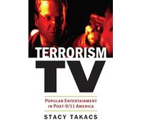 Terrorism TV: Popular Entertainment in Post-9/11 America (CultureAmerica)