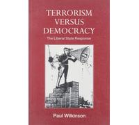 Terrorism Versus Democracy: The Liberal State Response: 9 (Political Violence)