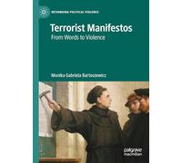 Terrorist Manifestos: From Words to Violence (Rethinking Political Violence)