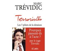 Terroristes: Les sept piliers de la déraison (Essais Et Documents)