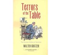 Terrors of the Table : The Curious History of Nutrition by Walter Gratzer ...