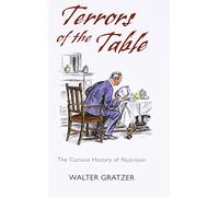 Terrors of the Table: The Curious History of Nutrition - Hardback NEW Gratzer, W