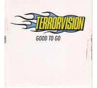 Terrorvision - Good To Go