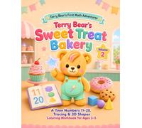 Terry Bear’s Sweet Treat Bakery: A Teen Numbers 11-20, Tracing & 3D Shapes Coloring Workbook for Ages 3-5 (Terry Bear’s First Math Adventures)