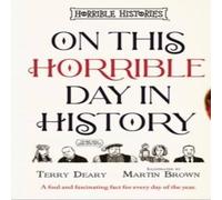 Terry Deary On This Horrible Day in History Hardback Book Terry Deary Multicolor