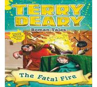 Terry Deary Roman Tales: The Fatal Fire Book Terry Deary Multicolor