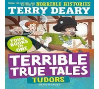 Terry Deary Terrible True Tales: Tudors Paperback Book Terry Deary Multicolor