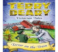 Terry Deary Victorian Tales: Terror on the Train Book Terry Deary Multicolor