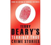 Terry Deary's Terribly True Crime Stories (Terry Deary's Terribly True Stories)