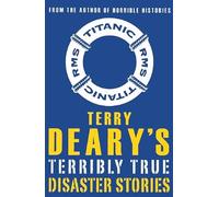 Terry Deary's Terribly True Disaster Stories (Terry Deary's Terribly True Stories)