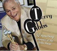 TERRY GIBBS/GERRY GIBBS/MIKE GURROLA - 92 Years Young: Jammin' At The Gibbs House