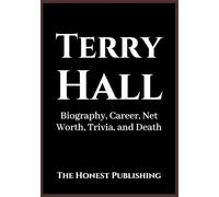 TERRY HALL: Biography, Career, Net Worth, Trivia, and Death (Biographies of Musicians)