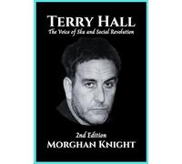 TERRY HALL: The Voice of Ska and Social Revolution (Biographies of Musicians & Singers)