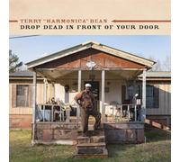 Terry 'Harmonica' Bean - Drop Dead In Front Of Your Door