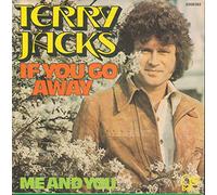 Terry Jacks - If You Go Away / Me And You