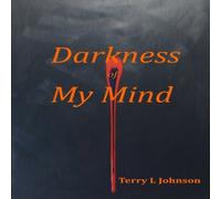 Terry Johnson Darkness of My Mind Paperback Book Terry Johnson Multicolor