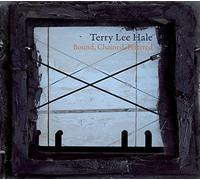 Terry Lee Hale - Bound, Chained, Fettered [VINYL]