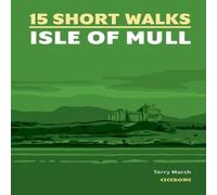 Terry Marsh 15 Short Walks on the Isle of Mull Paperback Book Terry Marsh Multicolor
