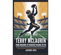 Terry McLaurin: From Underdog to Franchise Record-Setter: The Journey of Washington's Wide Receiver Who Shattered Records and Redefined Perseverance