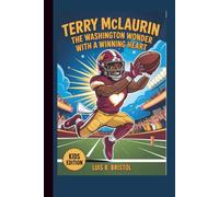 TERRY MCLAURIN THE WASHINGTON WONDER WITH A WINNING HEART KIDS EDITION