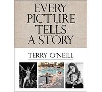 Terry O’Neill: Every Picture Tells a Story
