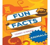 Terry O'Brien FUN FACTS: ANIMALS Paperback Book Terry O'Brien Multicolor