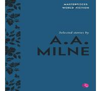 Terry O'Brien Selected Stories By A.A. Milne (Masterpieces Of World Fiction) N/A Terry O'Brien Multicolor