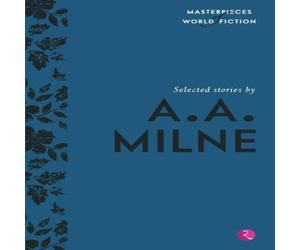 Terry O'Brien Selected Stories By A.A. Milne (Masterpieces Of World Fiction) N/A Terry O'Brien Multicolor