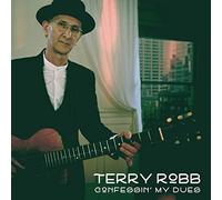 Terry Robb - Confessin' My Dues
