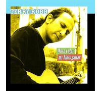 Terry Robb - When I Play My Blues Guitar