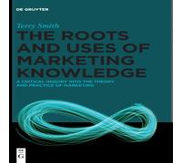 Terry Smith The Roots & Uses of Marketing Knowledge Hardcover Book Terry Smith Multicolor