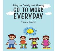 Terry Smith Why do Daddy & Mommy GO TO WORK EVERYDAY Paperback Book Terry Smith Multicolor