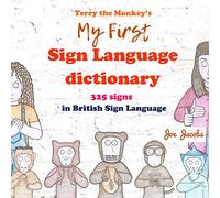 Terry the Monkey's My First Sign Language dictionary: 325 signs in British Sign Language