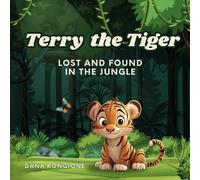 Terry the Tiger: Lost and Found in the Jungle
