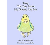 Terry The Tiny Parrot My Granny And Me