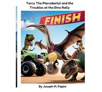 Terry the Trustworthy Pterodactyl and the Troubles at the Dino Rally