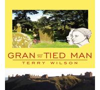 Terry Wilson Gran & the Tied Man Paperback Book Terry Wilson Multicolor