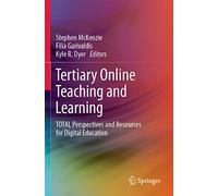 Tertiary Online Teaching and Learning: TOTAL Perspectives and Resources for Digital Education