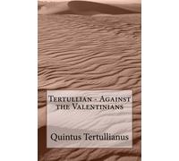 Tertullian - Against the Valentinians