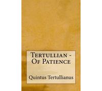 Tertullian - Of Patience